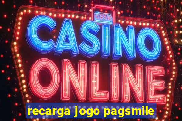 recarga jogo pagsmile